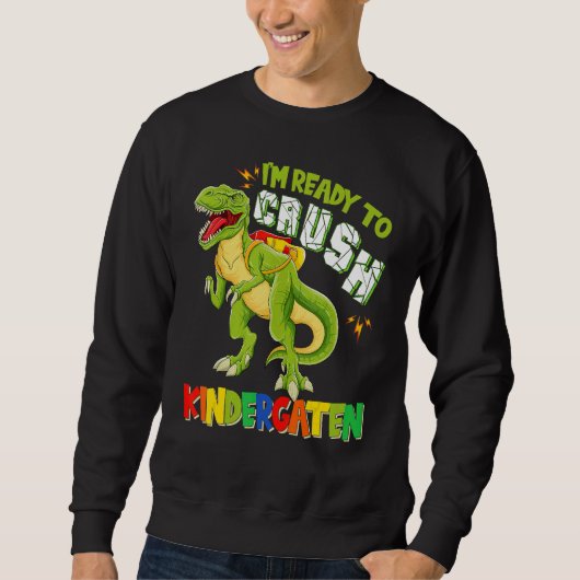 Crush Kindergarten Dinousar Back To School T-Rex B スウェットシャツ (正面)