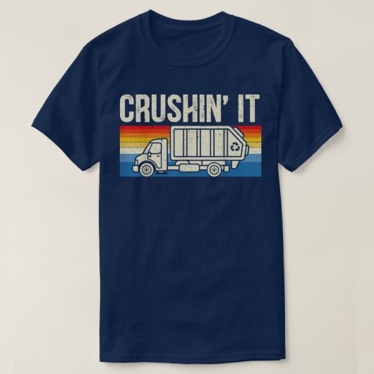 Crushin It Garbage Truck Trash Collector Recycling Tシャツ (デザイン正面)