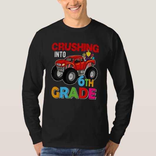 Crushing Into 6th Grade Monster Truck Back To Scho Tシャツ (正面)