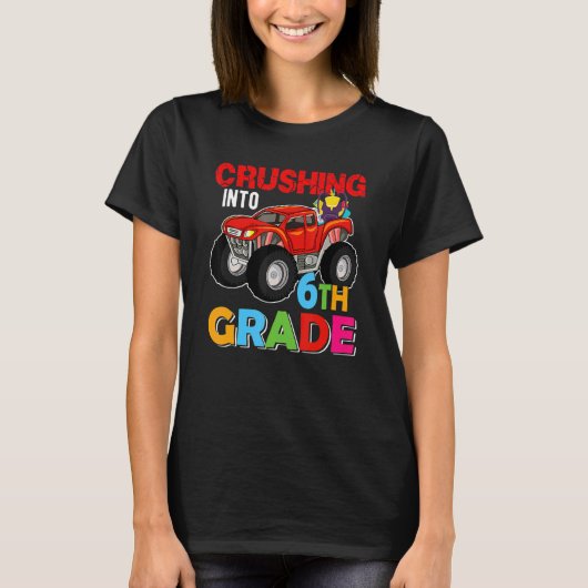 Crushing Into 6th Grade Monster Truck Back To Scho Tシャツ (正面)