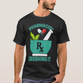 Crushing It   Pharmacy Technician Pharmacist Tシャツ (正面)