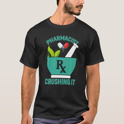 Crushing It  Pharmacy Technician Pharmacist Tシャツ (正面)