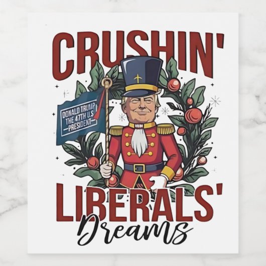 Crushing Liberals Dreams Trump Nutcracker Xmas ワインラベル (シングルラベル)