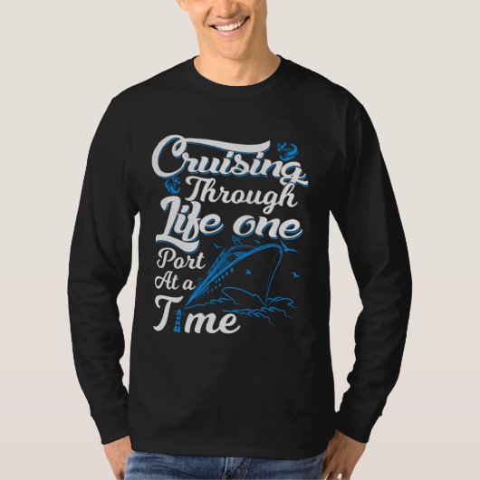 Crusing through life one port at a time Cruise Oce Tシャツ (正面)