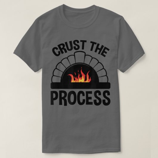 Crust The Process, Pizzaiolo Pizza Lover Tシャツ (デザイン正面)