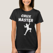 Crux Master Climber Speed Climber Rappelling Rock Tシャツ (正面)