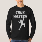 Crux Master  Climber Speed Climber Rappelling Rock Tシャツ (正面)