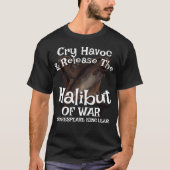 Cry Havoc Release Halibut of War Tシャツ (正面)