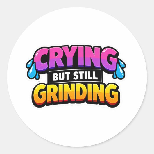 Crying But Still Grinding Sticker ラウンドシール (正面)