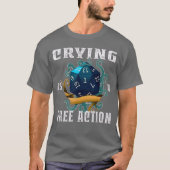 Crying Is A Free Action Funny Fantasy Gamer Video Tシャツ (正面)