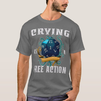 Crying Is A Free Action Funny Fantasy Gamer Video  Tシャツ