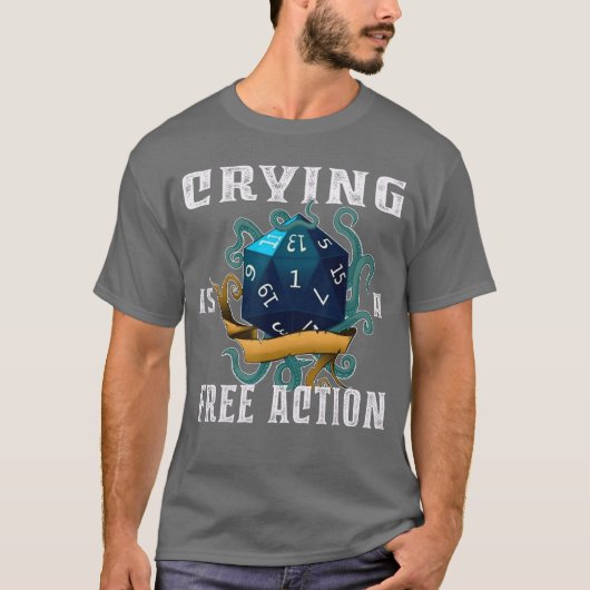 Crying Is A Free Action Funny Fantasy Gamer Video  Tシャツ (正面)