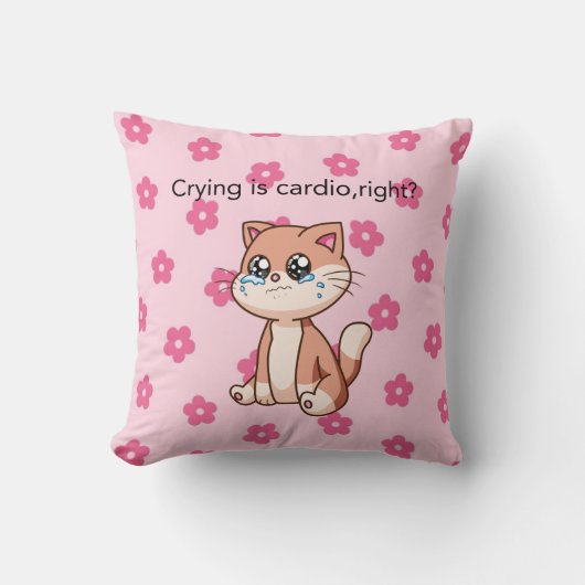 Crying Is Cardio, Right? | Cute Crying Cat Pillow クッション (正面)