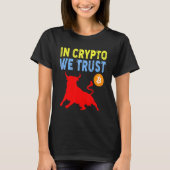 Cryptoでは、Bitcoin Trading & Mining Assetを信頼 Tシャツ (正面)