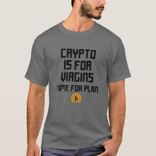 CryptoはヴァージンTee用で、プランB Biの時間だ Tシャツ