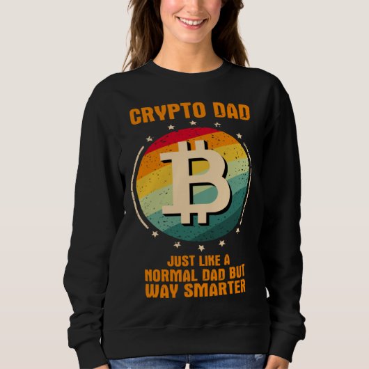 Crypto Dad just like a normal dad but way smarter スウェットシャツ (正面)