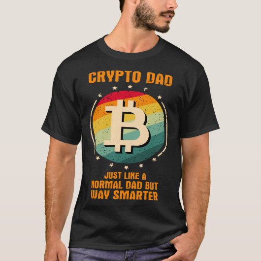 Crypto Dad just like a normal dad but way smarter Tシャツ (正面)
