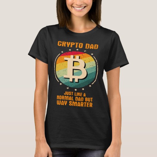 Crypto Dad just like a normal dad but way smarter Tシャツ (正面)