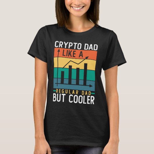 Crypto Dad Like a Regular Dad But Cooler Bitcoin Tシャツ (正面)