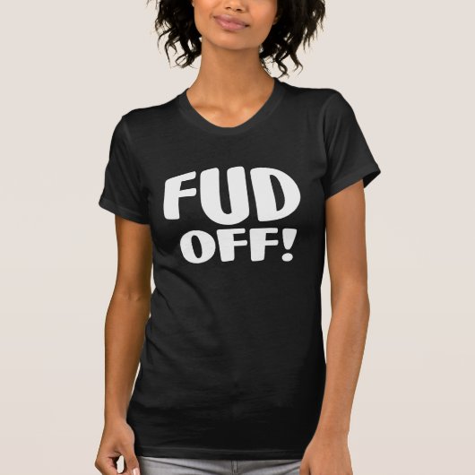Crypto FudにNoと言えば – FUD OFF! Tシャツ (正面)