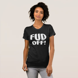 Crypto FudにNoと言えば – FUD OFF! Tシャツ