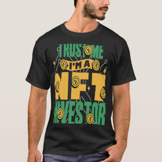 Crypto Millionaireライフスタイル信頼する私Im a NFT Inv Tシャツ