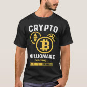 Crypto Millionaire Loading Crypto Cryptocurrency Tシャツ (正面)