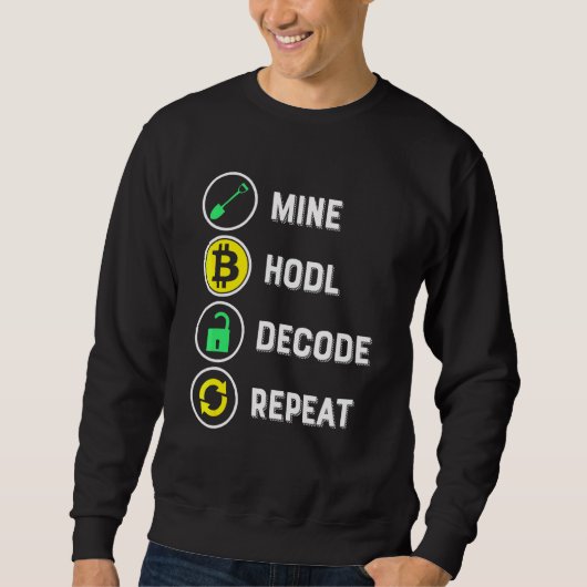 Crypto Mining:Mine Hodl Decode Repeat Crypto Min スウェットシャツ (正面)