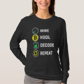 Crypto Mining:Mine Hodl Decode Repeat Crypto Min Tシャツ (正面)