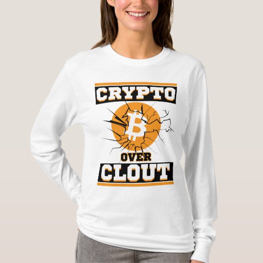 Crypto Over Clout™ ビットコイン資産はアルゴリズムより優位 Tシャツ (正面)