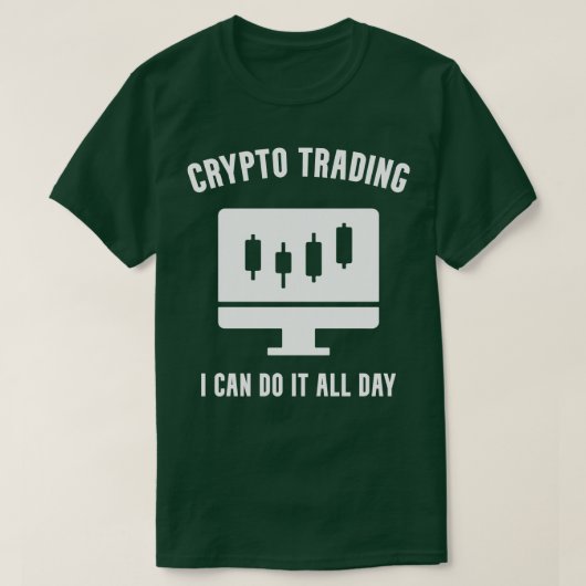 Crypto Trading私はそれを一日中できる Tシャツ (デザイン正面)