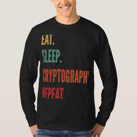 Cryptography 食べ Sleep Cryptography Repeat Tシャツ (正面)