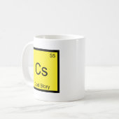 Cs - クールストーリー 化学元素記号 ジョーク Tシャツ コーヒーマグカップ (正面左)