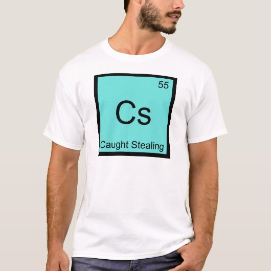 Cs - 盗塁 化学元素記号Tシャツ Tシャツ (正面)