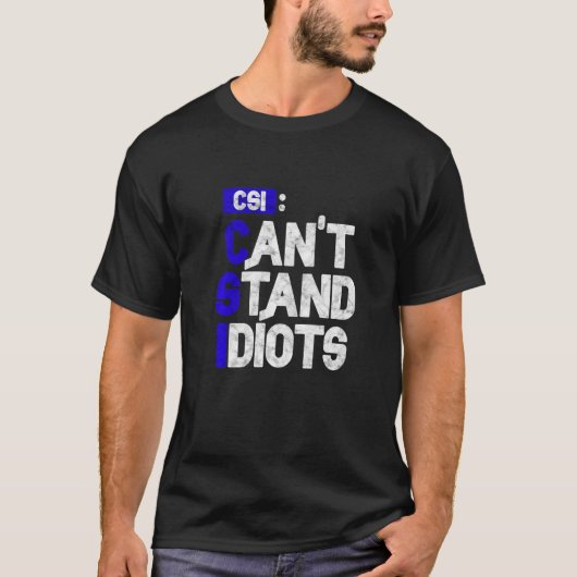 CSIがバカを我慢できない Tシャツ (正面)