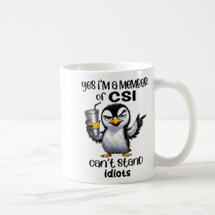 CSIのメンバーです 白痴は我慢できない コーヒーマグカップ