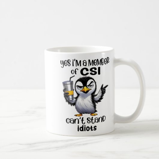 CSIのメンバーです 白痴は我慢できない コーヒーマグカップ (右)
