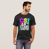 CSIは馬鹿が嫌い ----- Tシャツ (正面フル)