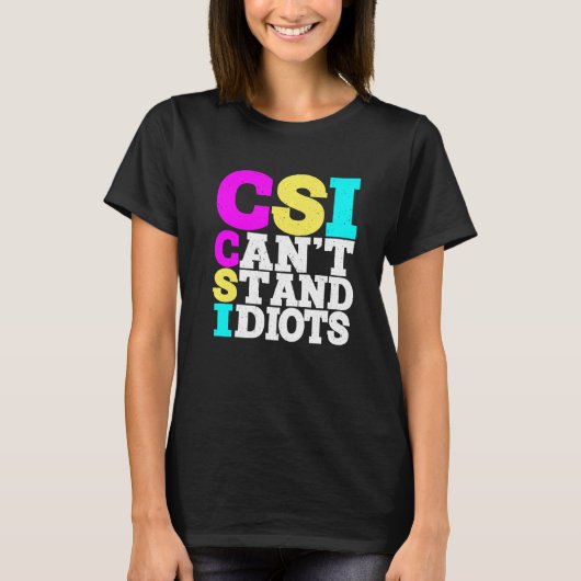 CSIは馬鹿が嫌い ----- Tシャツ (正面)