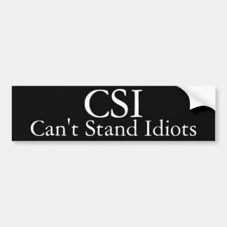 CSIは馬鹿のおもしろいなバンパーステッカーを立てることができません バンパーステッカー