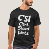 Csiは馬鹿を我慢できない Tシャツ (正面)
