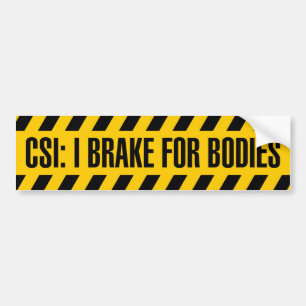 CSI: 私はボディバンパーステッカーのためにブレーキがかかります バンパーステッカー