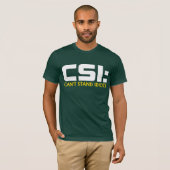 CSI: 馬鹿のユーモアのティーを立てることができません Tシャツ (正面フル)