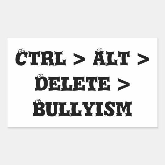 Ctrl > Alt > Delete > Bullyism -アンチいじめ 長方形シール (正面)