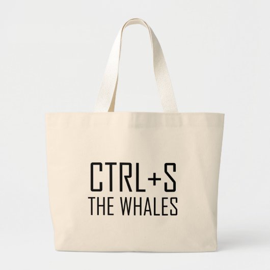 CTRL + Sクジラ(クジラを救って下さい) ラージトートバッグ (正面)