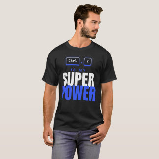 Ctrl Zは私のスーパーパワー Tシャツ