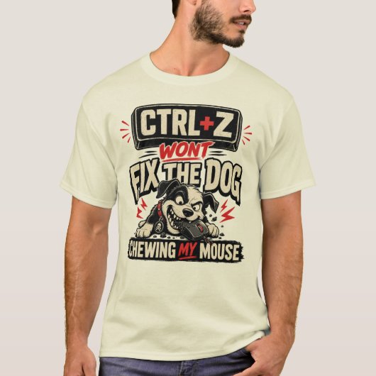 CTRL + Z ではマウスをかじる犬は直らない Tシャツ (正面)