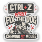 CTRL + Z ではマウスを噛む犬は直せない シール (正面)