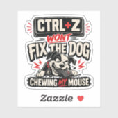 CTRL + Z ではマウスを噛む犬は直せない シール (シート)