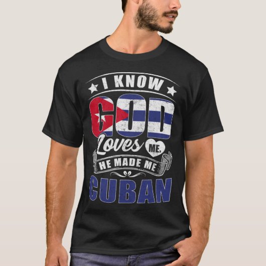 Cuba Flag God Loves Me Cubans Tシャツ (正面)